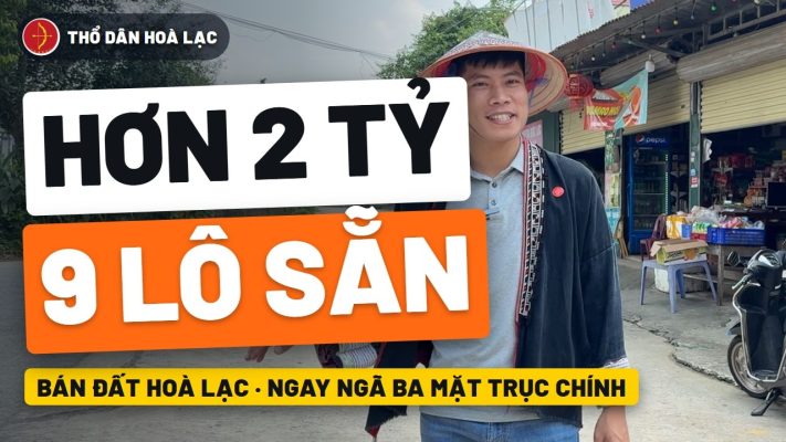 Ảnh bìa video Bán Đất Hoà Lạc Hơn 2 Tỷ - 9 Lô Ngay Ngã Ba